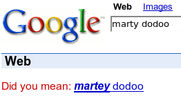 Google knows that people searching for 'Marty Dodoo' want Martey, instead.